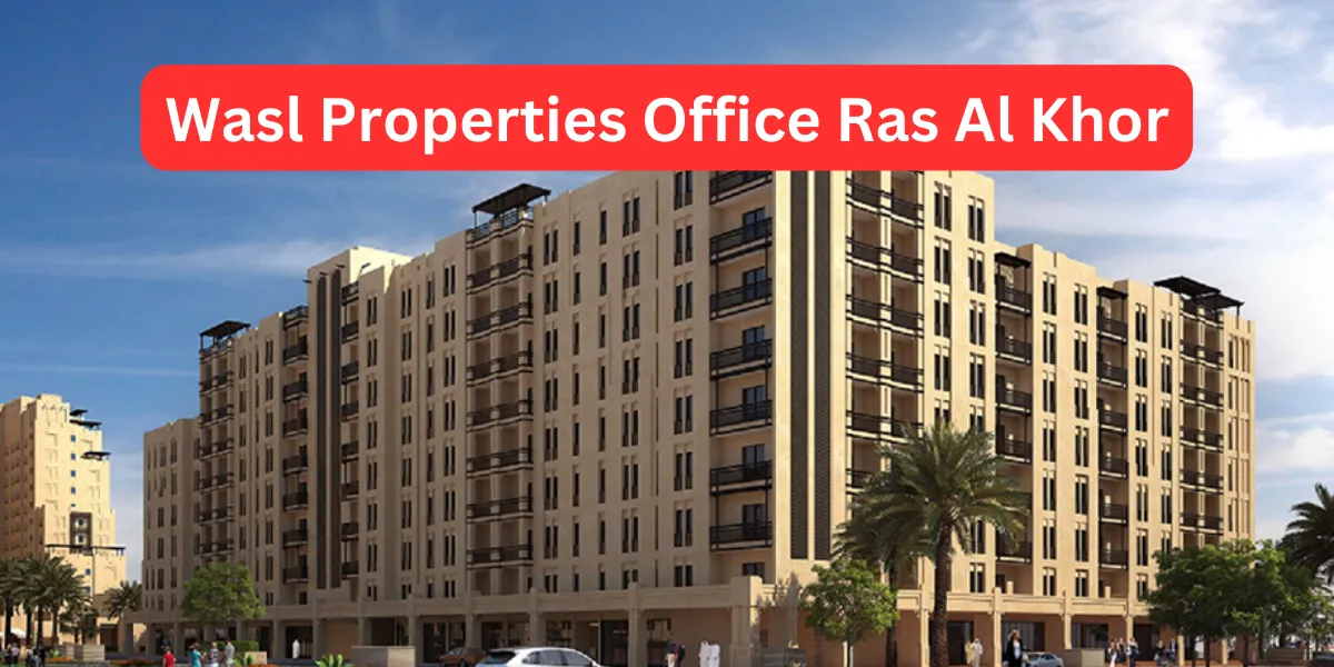Wasl Properties Office Ras Al Khor