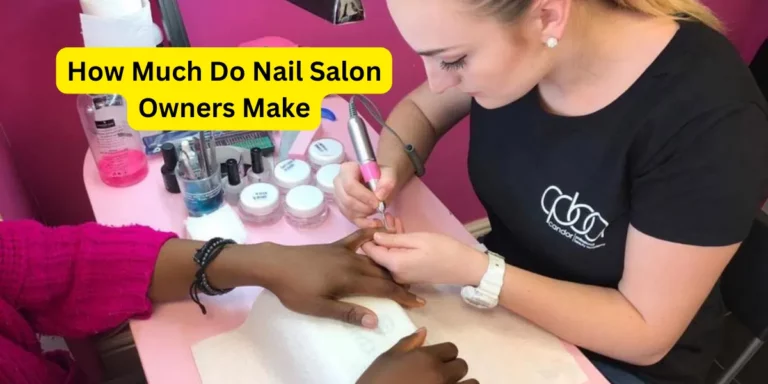 How Much Do Nail Salon Owners Make