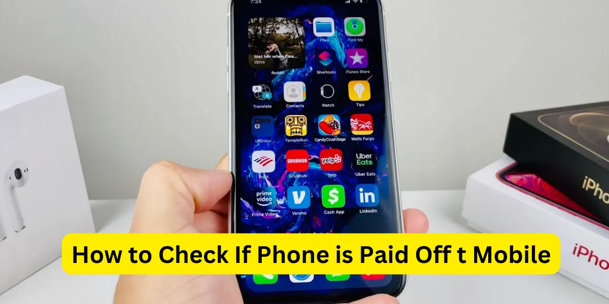 How to Check If Phone is Paid Off t Mobile