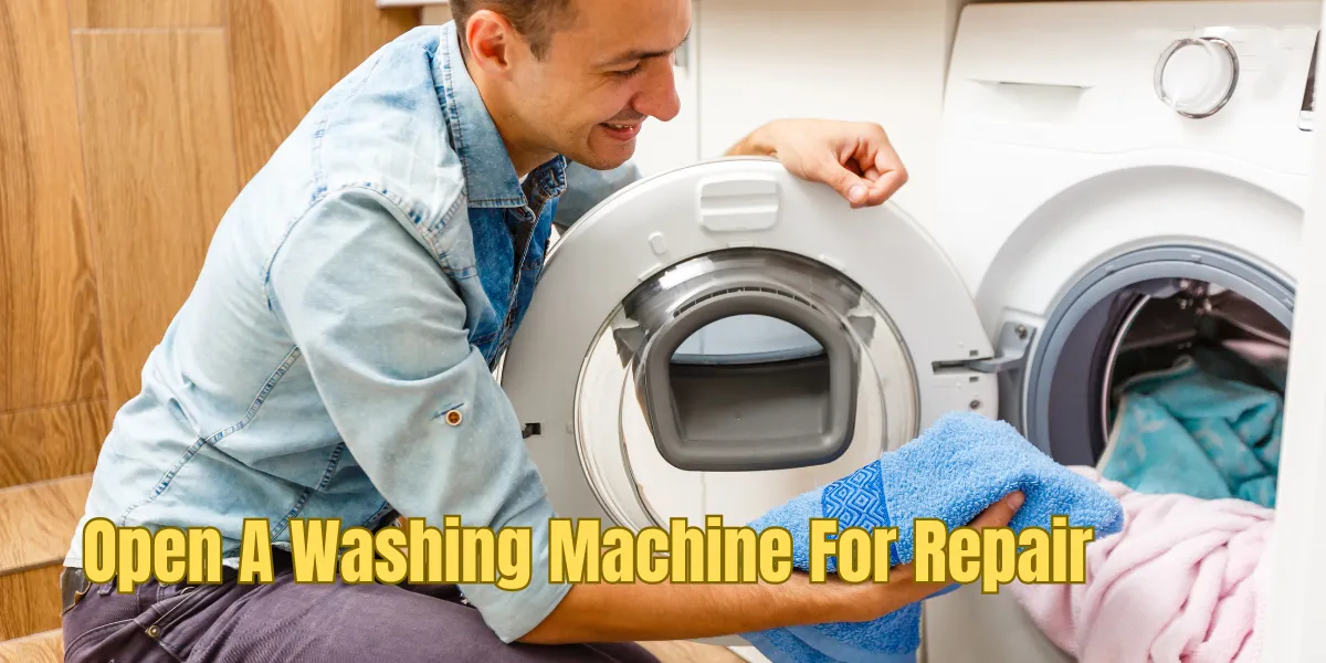 How To Open A Washing Machine For Repair
