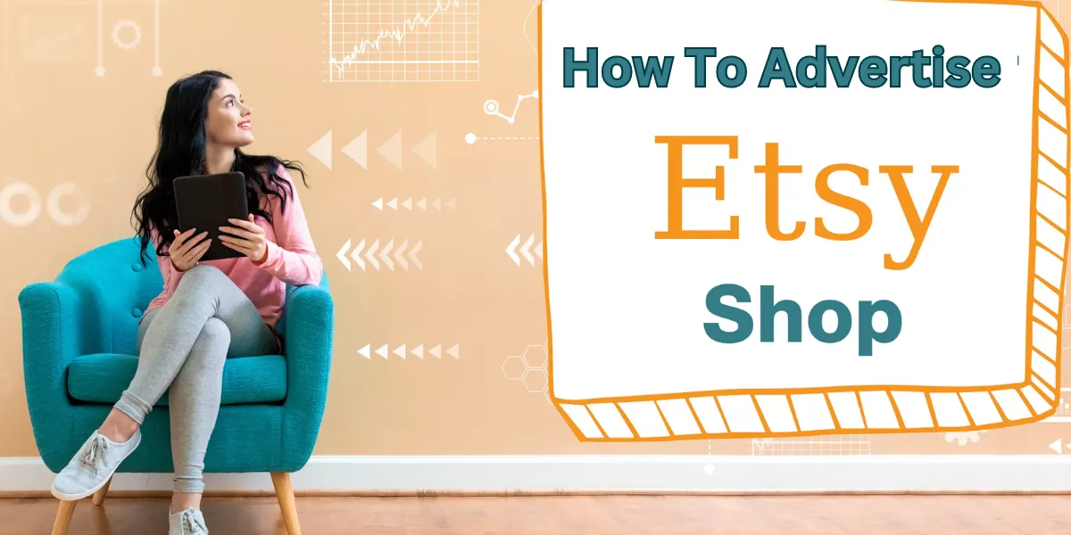 How To Advertise ETSY Shop