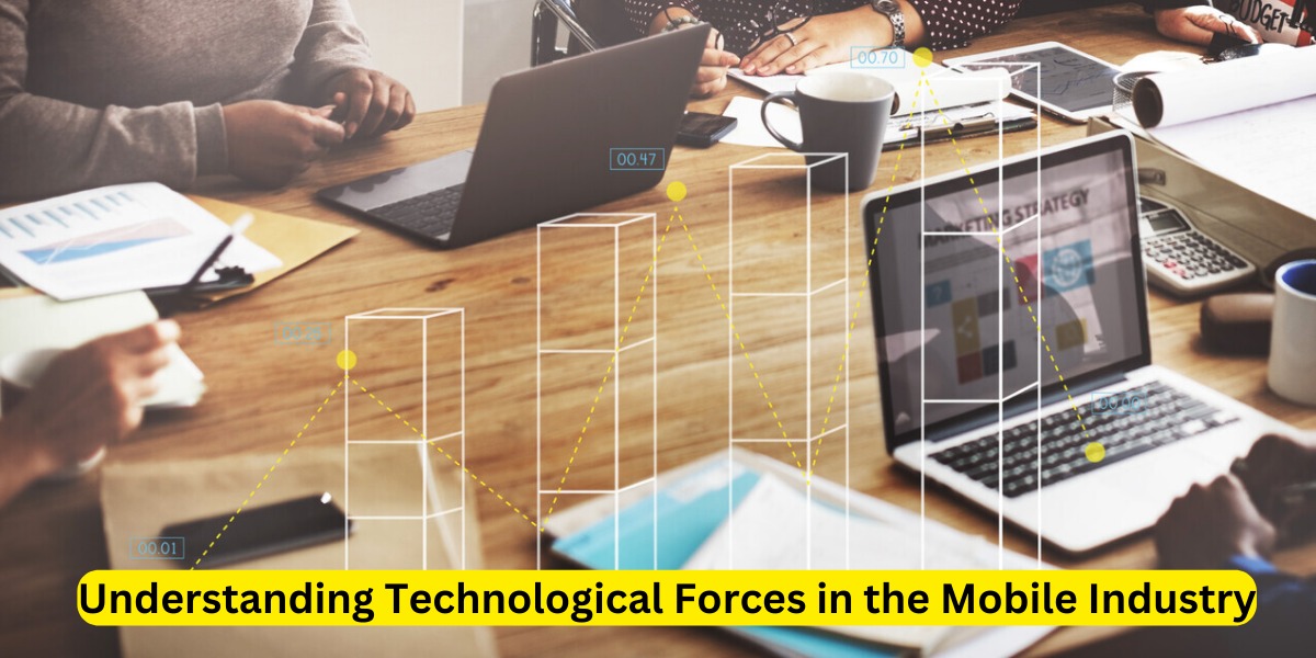 Understanding Technological Forces in the Mobile Industry