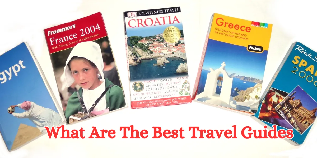 What Are The Best Travel Guides (1)