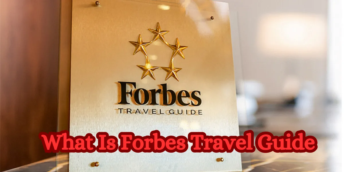 What Is Forbes Travel Guide