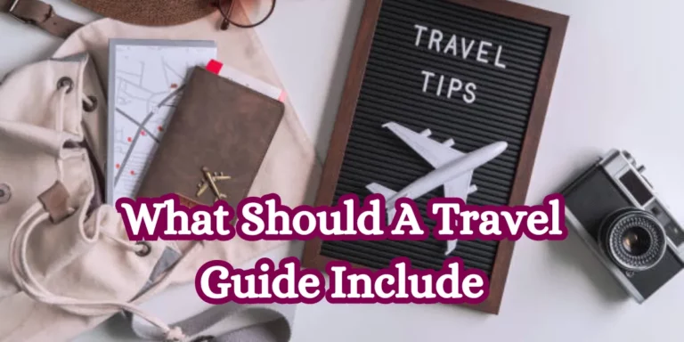 What Should A Travel Guide Include